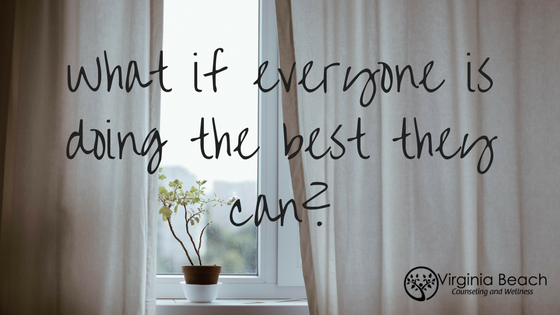 Text on image: What if everyone is doing the best they can?